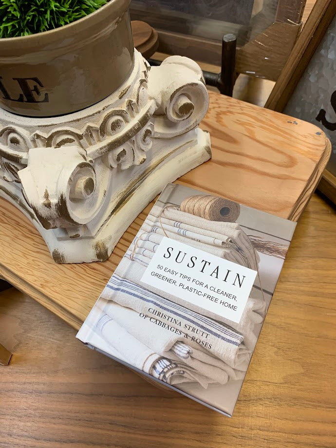 Sustain: Simple Tips for a Cleaner, Greener, Plastic-Free Home by Christina Strutt.