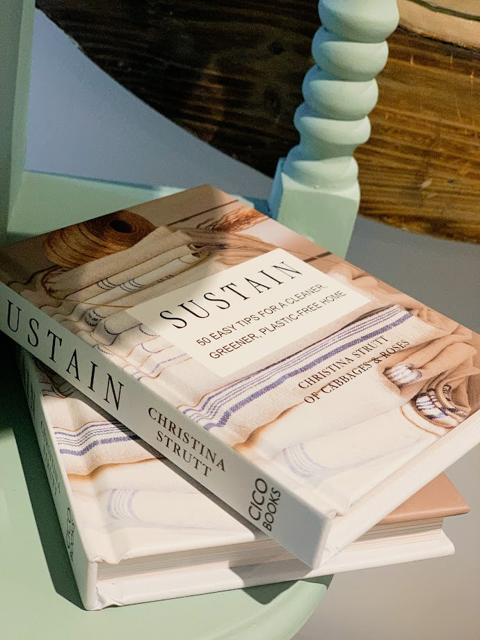 Sustain: Simple Tips for a Cleaner, Greener, Plastic-Free Home by Christina Strutt.